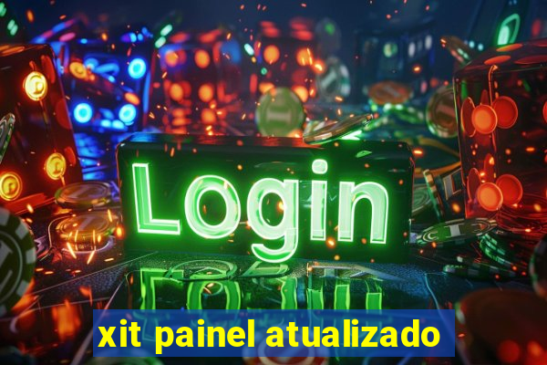 xit painel atualizado